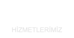 HİZMETLERİMİZ